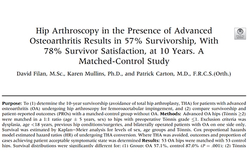 Hip Arthroscopy in the Presence of Advanced Osteoarthritis Results in 57% Survivorship, With 78% Survivor Satisfaction at 10 Years. A Matched - Control Study